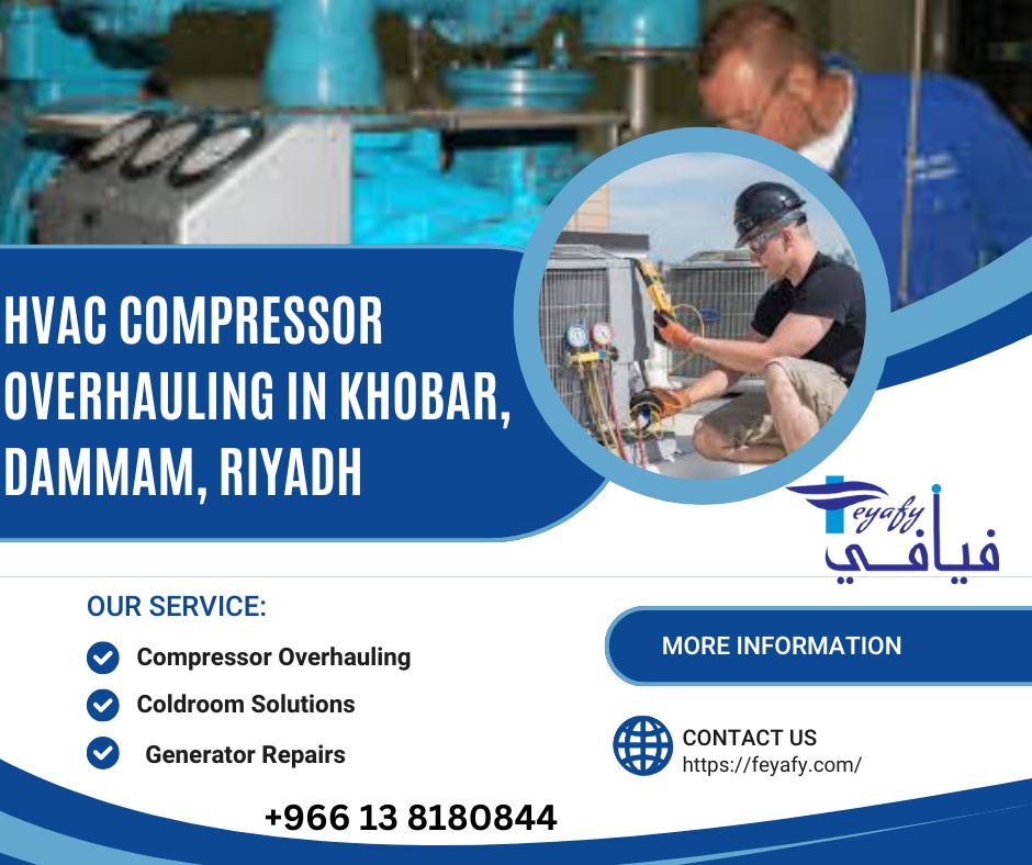 HVAC Compressor Overhauling in Khobar, Dammam, Riyadh – Expert Services by Feyafy