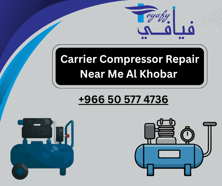 Carrier Compressor Repair Near Me Al Khobar